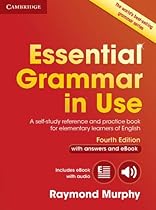 Essential Grammar in Use with Answers and Interactive eBook: A Self-Study Reference and Practice Book for Elementary Learners of English