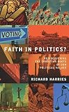 Faith in politics? : rediscovering the Christian roots of our political values