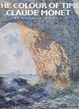 The colour of time : Claude Monet