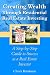 Creating Wealth Through Residential Real Estate Investing: A Step-By-Step Guide To Success As A Real Estate Investor