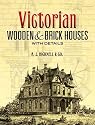 Victorian Wooden and Brick Houses with Details (Dover Books on Architecture)