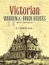 Victorian Wooden and Brick Houses with Details (Dover Books on Architecture)