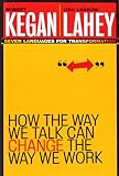 How the Way We Talk Can Change the Way We Work: Seven Languages for Transformation