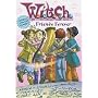 Friends Forever (W.I.T.C.H. Chapter Books)