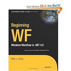 Beginning WF: Windows Workflow in .NET 4.0 (Expert's Voice in .NET)