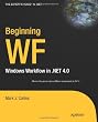 Beginning WF: Windows Workflow in .NET 4.0 (Expert's Voice in .NET)