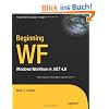 Beginning WF: Windows Workflow in .NET 4.0 (Expert's Voice in .NET)