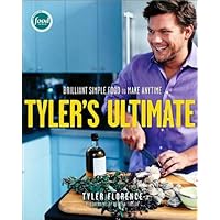 Tyler's Ultimate: Brilliant Simple Food to Make Any Time