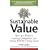 Sustainable Value: How the World's Leading Companies Are Doing Well by Doing Good