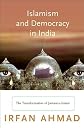 Islamism and democracy in India : the transformation of Jamaat-e-Islami