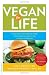 Vegan for Life: Everything You Need to Know to Be Healthy and Fit on a Plant-Based Diet