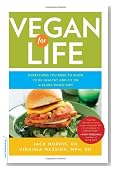Vegan for Life: Everything You Need to Know to Be Healthy and Fit on a Plant-Based Diet
