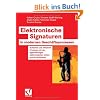 Elektronische Signaturen in modernen Gesch�ftsprozessen: Schlanke und effiziente Prozesse mit der eigenh�ndigen elektronischen Unterschrift realisieren