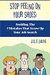 Stop Peeing On Your Shoes: Avoiding the 7 Mistakes That Screw Up Your Job Search