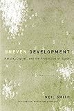 Uneven development : nature, capital, and the production of space