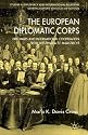 The European Diplomatic Corps: Diplomats and International Cooperation from Westphalia to Maastricht (Studies in Diplomacy and International Relations)