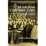 The European Diplomatic Corps: Diplomats and International Cooperation from Westphalia to Maastricht (Studies in Diplomacy and International Relations) book cover