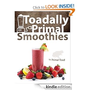 Toadally Primal Smoothies - Todd Dosenberry 