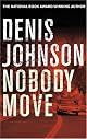 Nobody Move: A  Novel