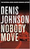 Nobody Move: A  Novel