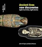 Ancient lives, new discoveries : eight mummies, eight stories