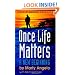 Once Life Matters: A New Beginning