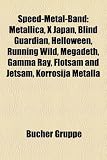 Speed-Metal-Band: Metallica, X Japan, Blind Guardian, Helloween, Running Wild, Megadeth, Gamma Ray, Flotsam and Jetsam, Korrosija Metall