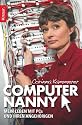 Computer-Nanny: Mein Leben mit PCs und ihren Angeh&ouml;rigen