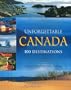 Unforgettable Canada: 100 Destinations