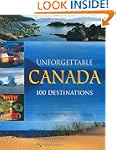 Unforgettable Canada: 100 Destinations