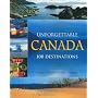 Unforgettable Canada: 100 Destinations by George Fischer