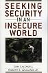 Seeking Security in an Insecure World