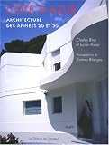C�te d'Azur : Atchitecture des ann�es 20 et 30