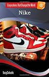 Nike (Corporations That Changed the World)