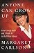 Anyone Can Grow Up: How George Bush and I Made It to the White House