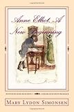 Anne Elliot, A New Beginning: A Persuasion Re-imagining
