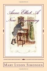 Anne Elliot, A New Beginning: A Persuasion Re-imagining