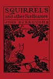 Squirrels and Other Fur-bearers (Yesterday's Classics)