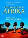 Mein Herz schlägt in Afrika: Eine Reise mit Henning Mankell