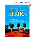 Mein Herz schl�gt in Afrika: Eine Reise mit Henning Mankell