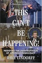 This Can't Be Happening!: Resisting the Disintegration of American Democracy