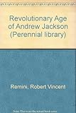 The revolutionary age of Andrew Jackson