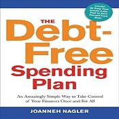 The Debt-Free Spending Plan: An Amazingly Simple Way to Take Control of Your Finances Once and For All | [JoAnneh Nagler]