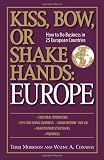 Kiss, Bow, Or Shake Hands  Europe: How to Do Business in 25 European Countries