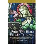 What the Bible Really Teaches : About Crucifixion, Resurrection, Salvation, the Second Coming, and Eternal Life book cover