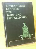 Produkt-Bild: Altiranische Bronzen der Sammlung Br&ouml;ckelschen