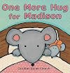 One More Hug for Madison   [1 MORE HUG FOR MADISON] [Hardcover]