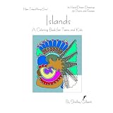 Islands, A Coloring Book for Teens and Kids, 30 Hand-Drawn Drawings, 30 Poems and Recipes ~ Shelley Gilbert
