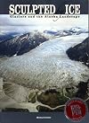 Sculpted by Ice: Glaciers and the Alaskan Landscape