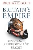 Britain s Empire: Resistance, Repression and Revolt